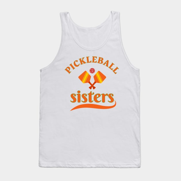 Pickleball SISTERS, great design for sister or sisters at heart to wear at your fun pickleball games Tank Top by KIRBY-Z Studio